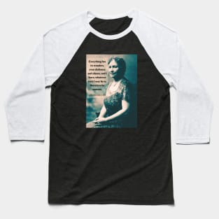 Helen Keller quote: Everything has its wonders, even darkness and silence... Baseball T-Shirt